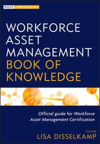 Workforce Asset Management Book of Knowledge - Lisa Disselkamp