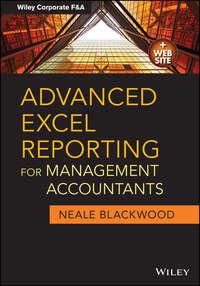 Advanced Excel Reporting for Management Accountants - Neale Blackwood