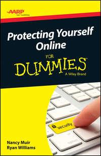 AARP Protecting Yourself Online For Dummies - Nancy Muir