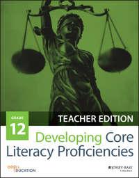 Developing Core Literacy Proficiencies, Grade 12 - Odell Education