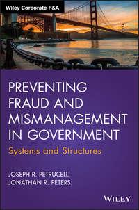 Preventing Fraud and Mismanagement in Government. Systems and Structures - Jonathan Peters