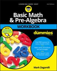 Basic Math and Pre-Algebra Workbook For Dummies - Mark Zegarelli