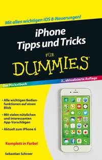 iPhone Tipps und Tricks für Dummies - Sebastian Schroer