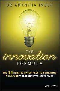 The Innovation Formula. The 14 Science-Based Keys for Creating a Culture Where Innovation Thrives - Dr. Imber