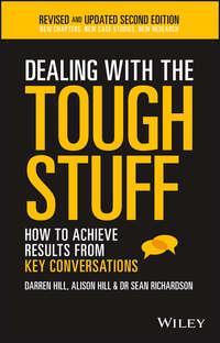 Dealing With The Tough Stuff. How To Achieve Results From Key Conversations - Darren Hill