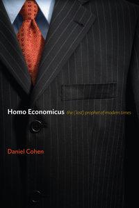 Homo Economicus. The (Lost) Prophet of Modern Times, Daniel  Cohen аудиокнига. ISDN28269348