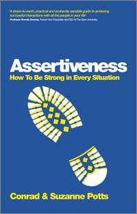 Assertiveness. How To Be Strong In Every Situation - Suzanne Potts