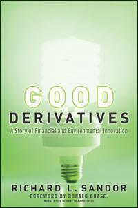 Good Derivatives. A Story of Financial and Environmental Innovation - Ronald Coase