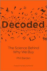 Decoded. The Science Behind Why We Buy - Phil Barden