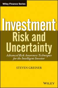 Investment Risk and Uncertainty. Advanced Risk Awareness Techniques for the Intelligent Investor - Steven Greiner