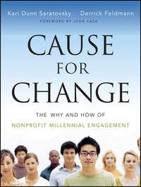 Cause for Change. The Why and How of Nonprofit Millennial Engagement, Derrick  Feldmann аудиокнига. ISDN28270500