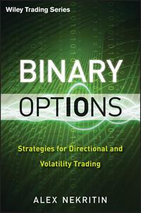 Binary Options. Strategies for Directional and Volatility Trading - Alex Nekritin