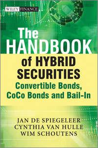 The Handbook of Hybrid Securities. Convertible Bonds, CoCo Bonds and Bail-In - Wim Schoutens