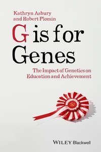 G is for Genes. The Impact of Genetics on Education and Achievement - Robert Plomin