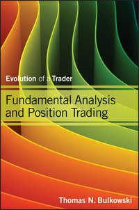 Fundamental Analysis and Position Trading. Evolution of a Trader - Thomas Bulkowski