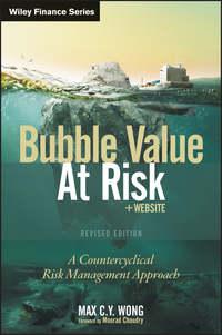 Bubble Value at Risk. A Countercyclical Risk Management Approach - Max Wong