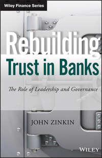 Rebuilding Trust in Banks. The Role of Leadership and Governance - John Zinkin