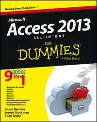 Access 2013 All-in-One For Dummies - Alison Barrows