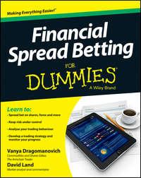 Financial Spread Betting For Dummies - David Land