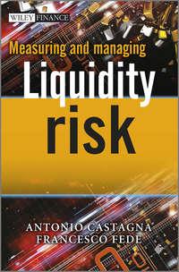 Measuring and Managing Liquidity Risk - Antonio Castagna