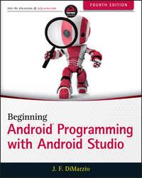 Beginning Android Programming with Android Studio - Jerome DiMarzio