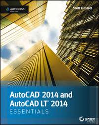 AutoCAD 2014 Essentials. Autodesk Official Press - Scott Onstott