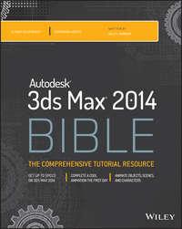 Autodesk 3ds Max 2014 Bible - Kelly Murdock