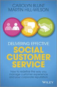 Delivering Effective Social Customer Service. How to Redefine the Way You Manage Customer Experience and Your Corporate Reputation, Martin  Hill-Wilson аудиокнига. ISDN28272516