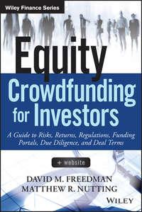Equity Crowdfunding for Investors. A Guide to Risks, Returns, Regulations, Funding Portals, Due Diligence, and Deal Terms - Matthew Nutting