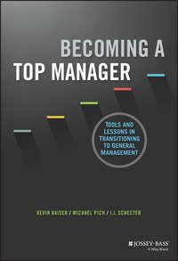 Becoming A Top Manager. Tools and Lessons in Transitioning to General Management, Kevin  Kaiser аудиокнига. ISDN28273146