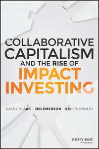 Collaborative Capitalism and the Rise of Impact Investing, Jed  Emerson аудиокнига. ISDN28273254