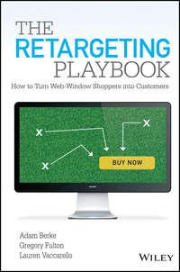 The Retargeting Playbook. How to Turn Web-Window Shoppers into Customers, Lauren  Vaccarello аудиокнига. ISDN28273434