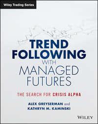 Trend Following with Managed Futures. The Search for Crisis Alpha, Alex  Greyserman audiobook. ISDN28273461