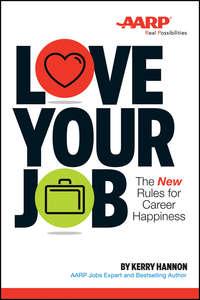 Love Your Job. The New Rules for Career Happiness, Kerry  Hannon аудиокнига. ISDN28273542