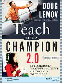 Teach Like a Champion 2.0. 62 Techniques that Put Students on the Path to College, Doug  Lemov аудиокнига. ISDN28273560
