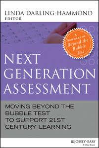 Next Generation Assessment. Moving Beyond the Bubble Test to Support 21st Century Learning, Linda  Darling-Hammond аудиокнига. ISDN28273938