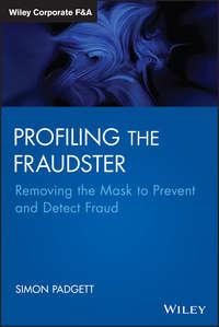 Profiling The Fraudster. Removing the Mask to Prevent and Detect Fraud - Simon Padgett