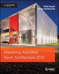 Mastering Autodesk Revit Architecture 2015. Autodesk Official Press, Eddy  Krygiel książka audio. ISDN28273992