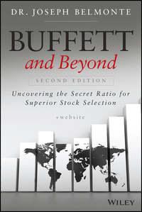 Buffett and Beyond. Uncovering the Secret Ratio for Superior Stock Selection, Joseph  Belmonte аудиокнига. ISDN28274235