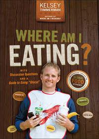 Where Am I Eating?. An Adventure Through the Global Food Economy with Discussion Questions and a Guide to Going "Glocal", Kelsey  Timmerman аудиокнига. ISDN28274343