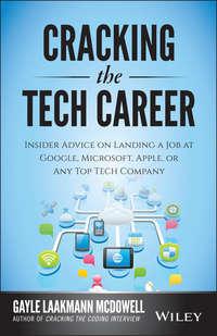 Cracking the Tech Career. Insider Advice on Landing a Job at Google, Microsoft, Apple, or any Top Tech Company,  audiobook. ISDN28274388