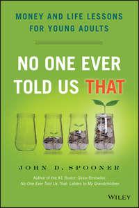 No One Ever Told Us That. Money and Life Lessons for Young Adults,  audiobook. ISDN28274694