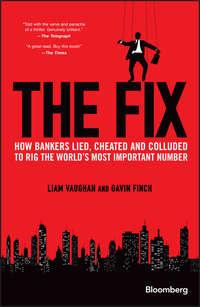 The Fix. How Bankers Lied, Cheated and Colluded to Rig the Worlds Most Important Number,  audiobook. ISDN28274712