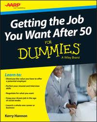 Getting the Job You Want After 50 For Dummies, Kerry  Hannon audiobook. ISDN28275027