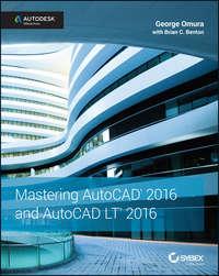 Mastering AutoCAD 2016 and AutoCAD LT 2016. Autodesk Official Press, George  Omura książka audio. ISDN28275252