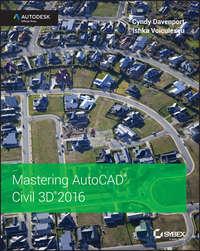 Mastering AutoCAD Civil 3D 2016. Autodesk Official Press, Cyndy  Davenport аудиокнига. ISDN28275423