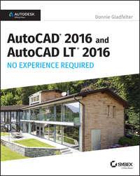 AutoCAD 2016 and AutoCAD LT 2016 No Experience Required. Autodesk Official Press, Donnie  Gladfelter аудиокнига. ISDN28275459