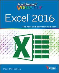Teach Yourself VISUALLY Excel 2016 - McFedries
