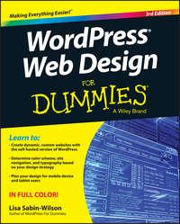 WordPress Web Design For Dummies, Lisa  Sabin-Wilson Hörbuch. ISDN28275765