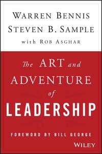 The Art and Adventure of Leadership. Understanding Failure, Resilience and Success - Warren Bennis